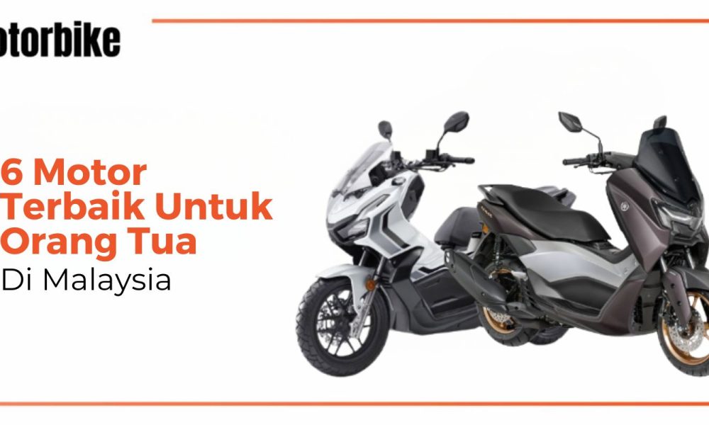 6 Motor Terbaik Untuk Orang Tua di Malaysia