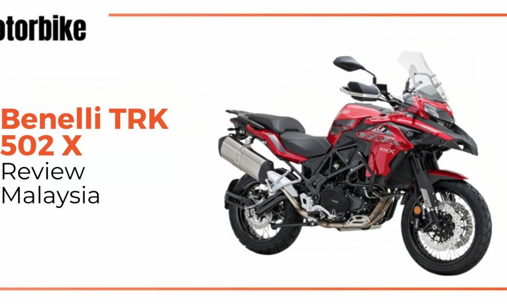 Benelli TRK 502 X Review Malaysia