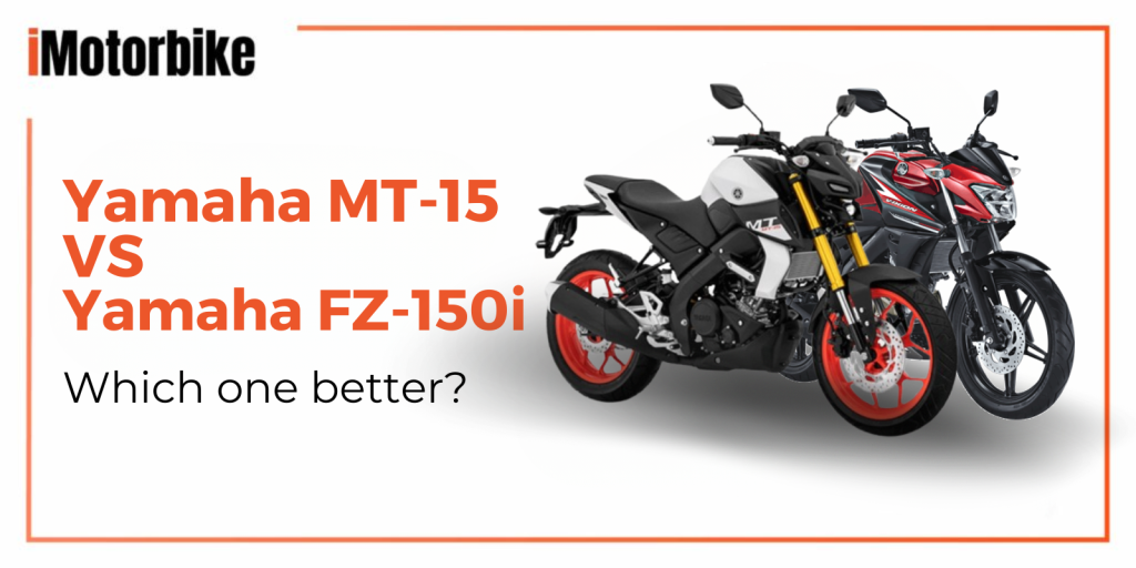 Yamaha MT-15 vs Yamaha FZ150i