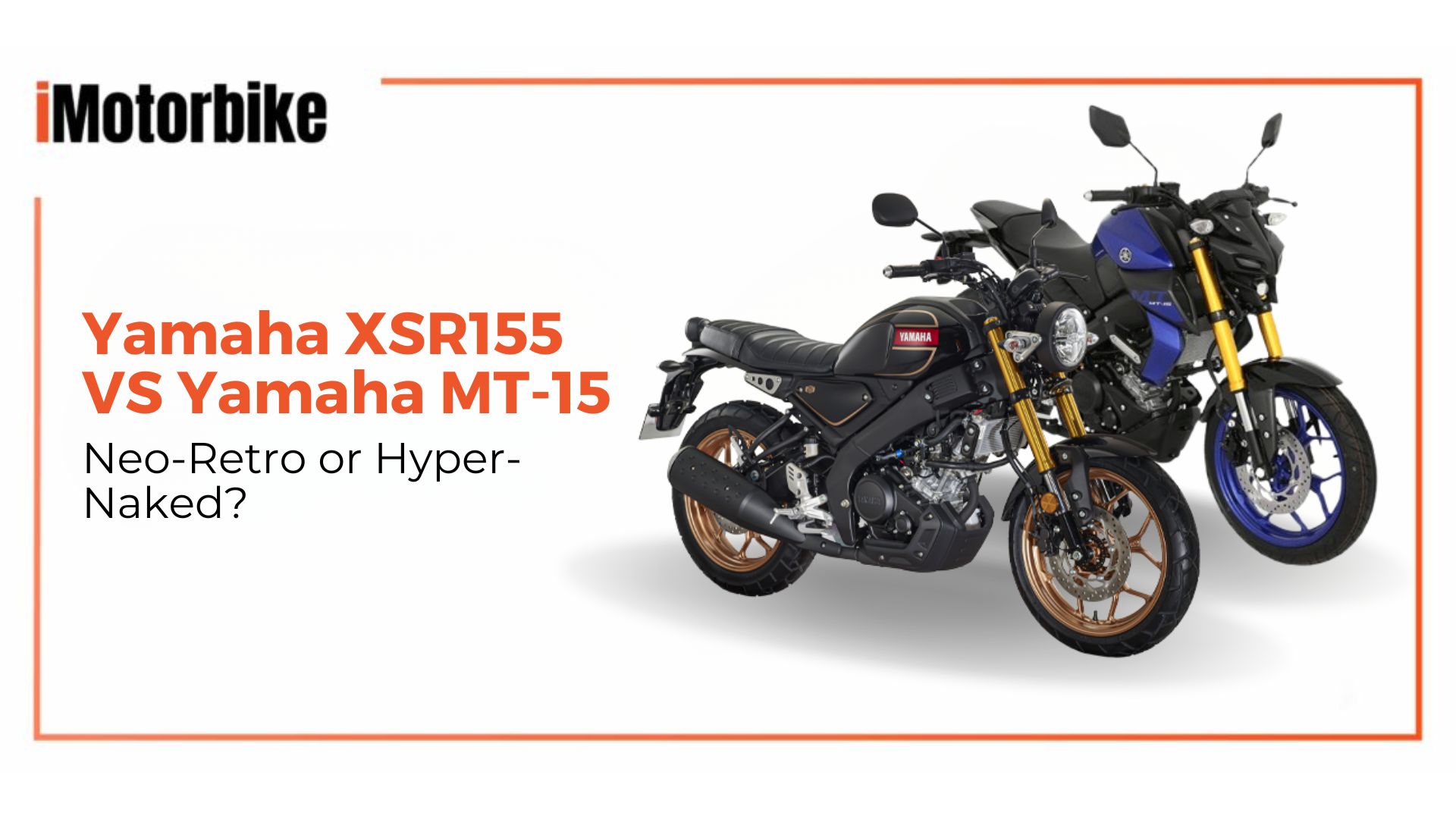 Yamaha XSR155 vs Yamaha MT-15: Neo-Retro or Hyper-Naked?